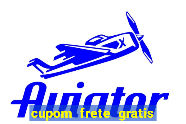 cupom frete gratis magazine luiza